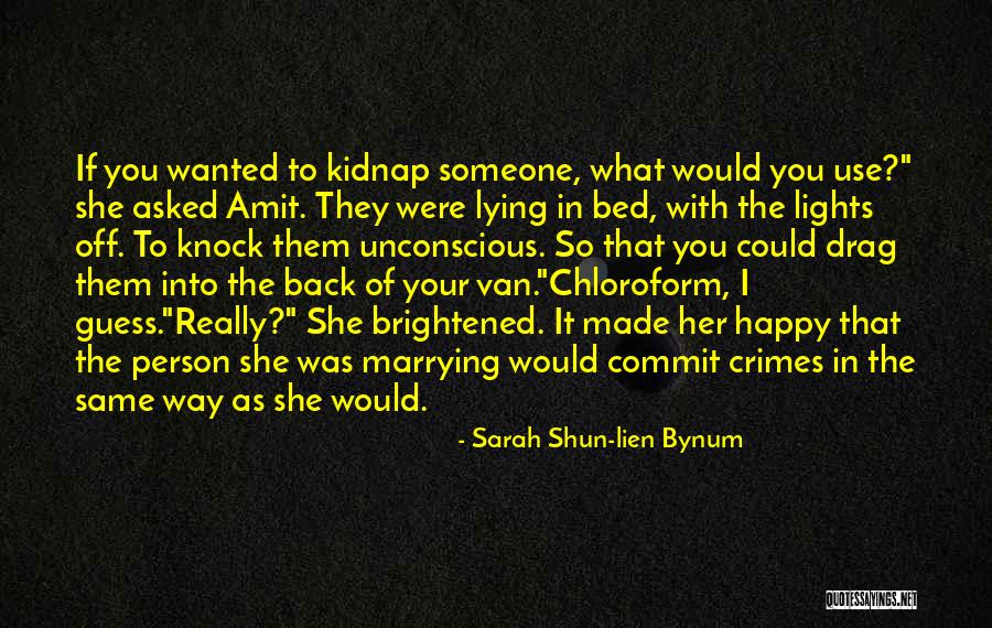 Lying That You Love Someone Quotes By Sarah Shun-lien Bynum Lying That You Love Someone Quotes By Sarah Shun-lien Bynum