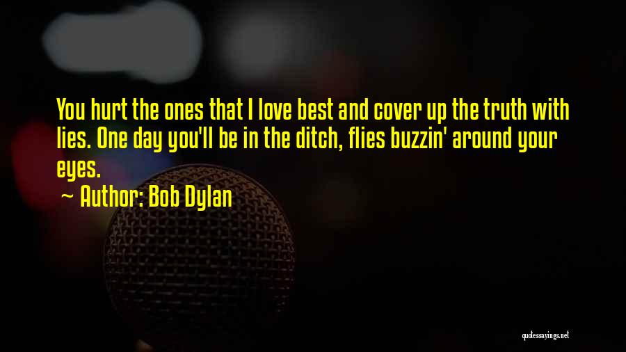 Lying To Cover Up Lies Quotes By Bob Dylan