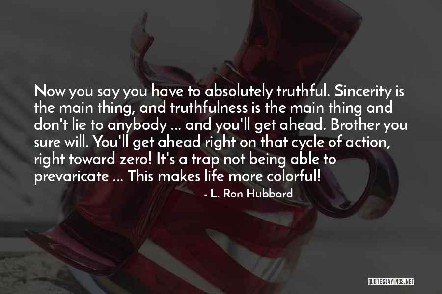 Lying To Get Ahead Quotes By L. Ron Hubbard Lying To Get Ahead Quotes By L. Ron Hubbard