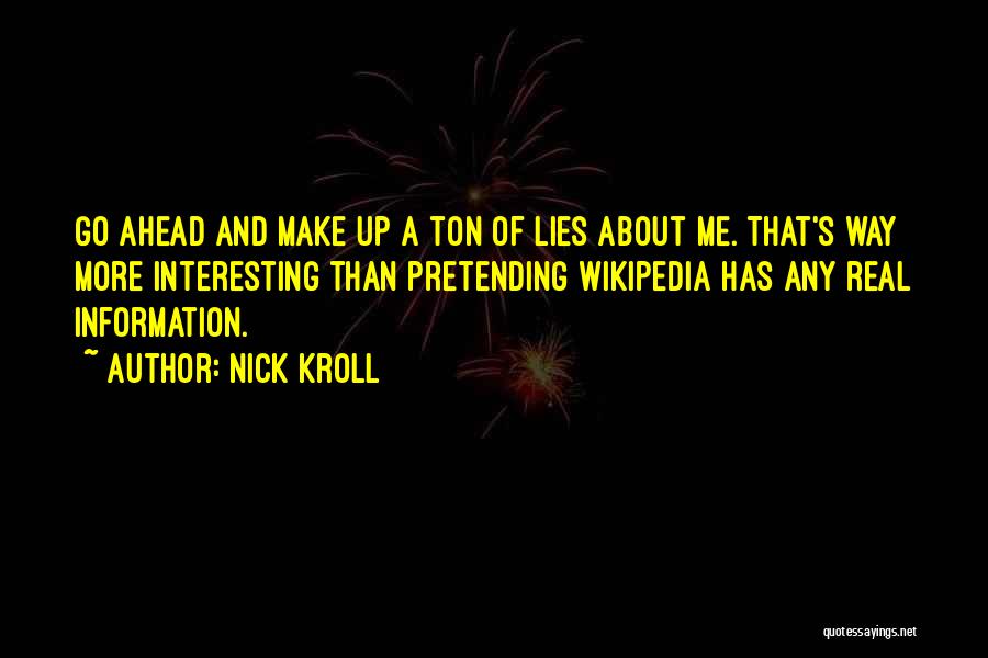 Lying To Get Ahead Quotes By Nick Kroll