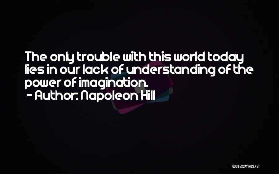 Lying To Get Out Of Trouble Quotes By Napoleon Hill