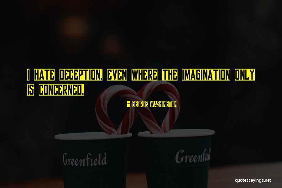 Lying To Get What You Want Quotes By George Washington Lying To Get What You Want Quotes By George Washington