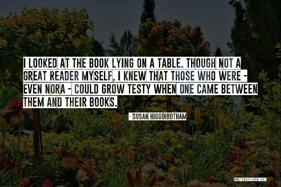 Lying To Get What You Want Quotes By Susan Higginbotham Lying To Get What You Want Quotes By Susan Higginbotham