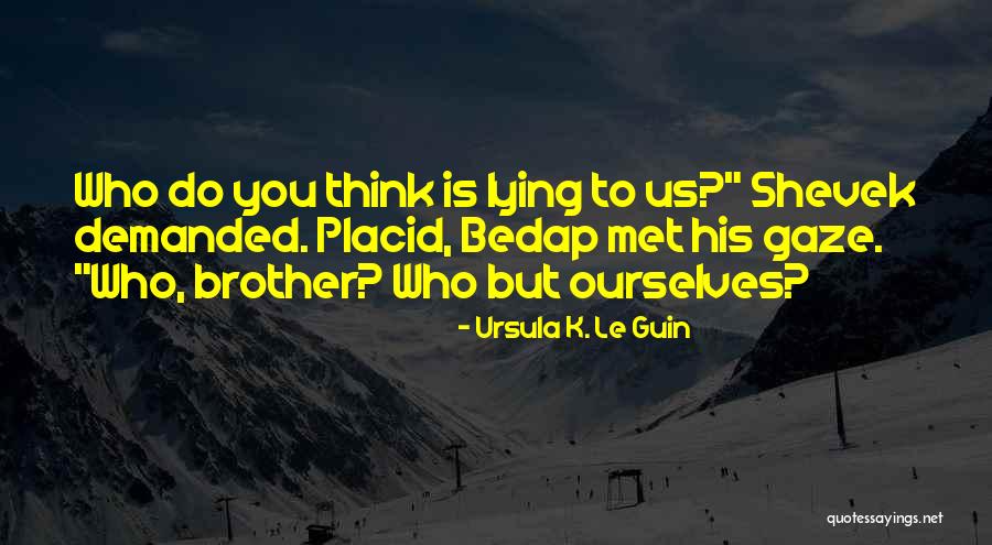 Lying To Get What You Want Quotes By Ursula K. Le Guin Lying To Get What You Want Quotes By Ursula K. Le Guin