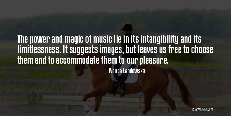 Lying To Get What You Want Quotes By Wanda Landowska Lying To Get What You Want Quotes By Wanda Landowska
