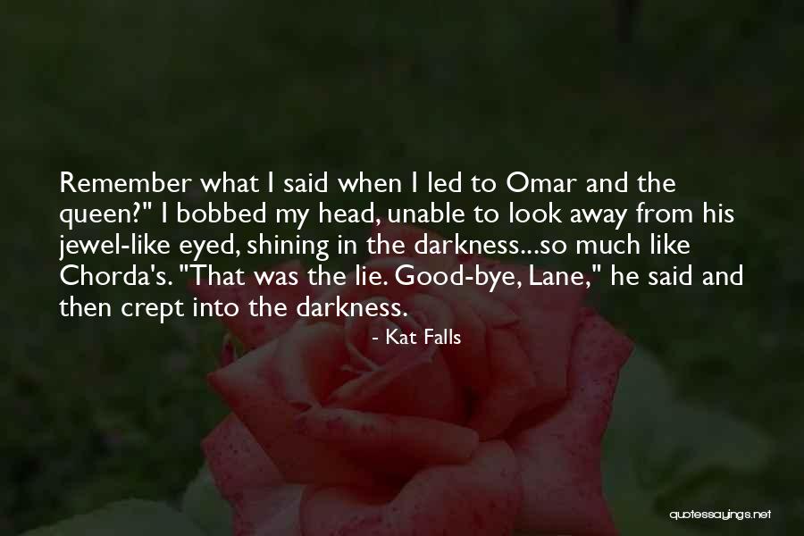Lying To Look Good Quotes By Kat Falls Lying To Look Good Quotes By Kat Falls