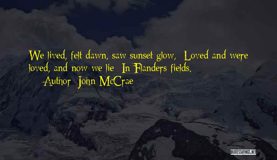 Lying To Loved Ones Quotes By John McCrae