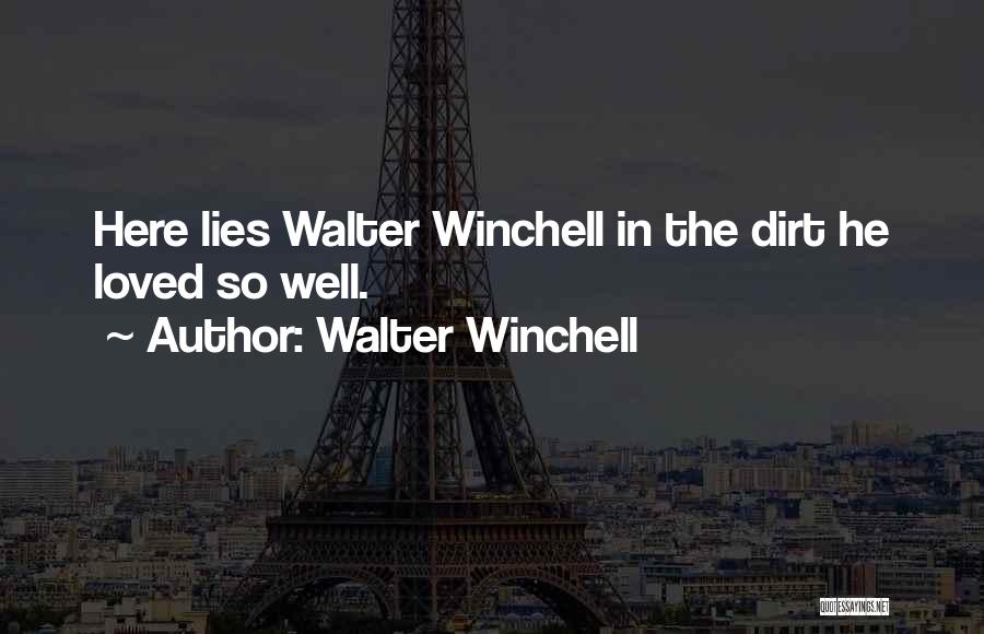 Lying To Loved Ones Quotes By Walter Winchell