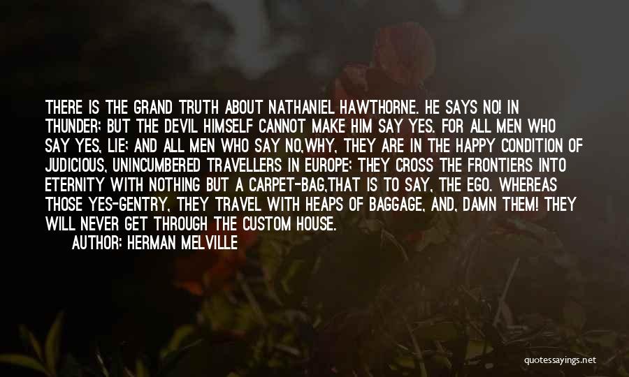Lying To Make Someone Happy Quotes By Herman Melville