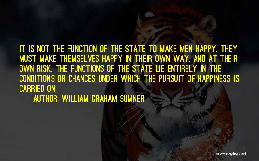Lying To Make Someone Happy Quotes By William Graham Sumner