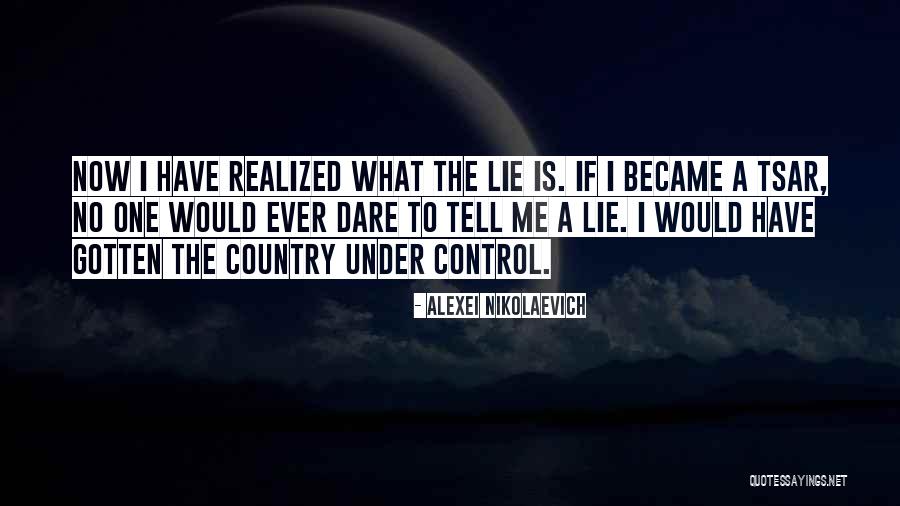 Lying To Me Quotes By Alexei Nikolaevich Lying To Me Quotes By Alexei Nikolaevich