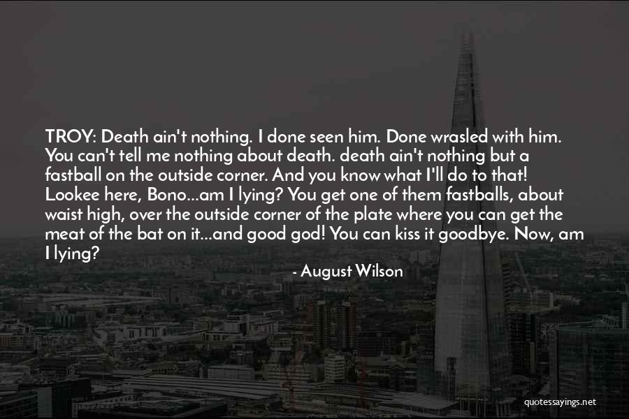 Lying To Me Quotes By August Wilson Lying To Me Quotes By August Wilson