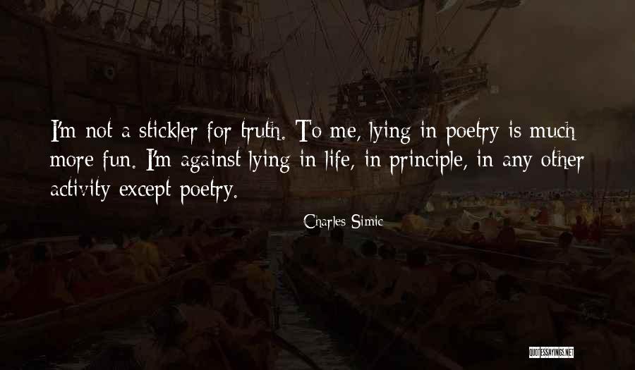 Lying To Me Quotes By Charles Simic Lying To Me Quotes By Charles Simic