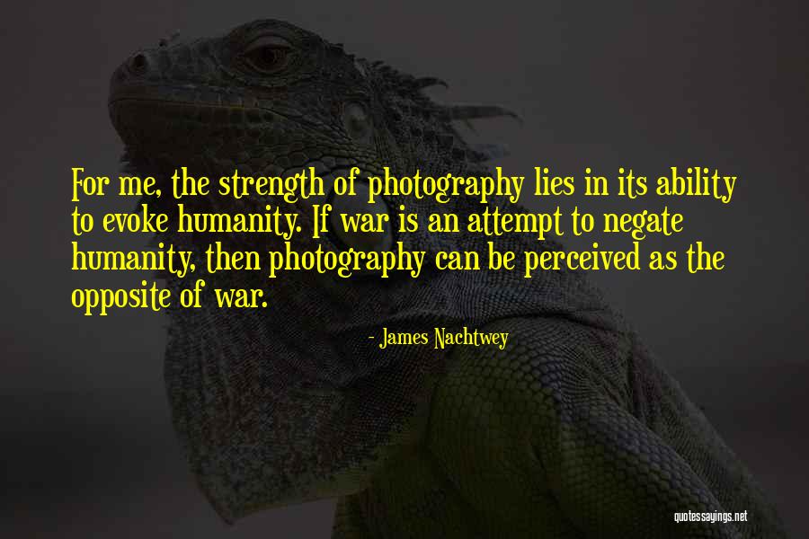 Lying To Me Quotes By James Nachtwey Lying To Me Quotes By James Nachtwey