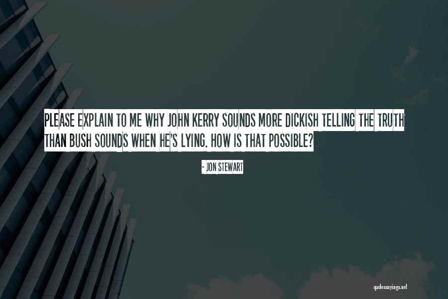 Lying To Me Quotes By Jon Stewart Lying To Me Quotes By Jon Stewart