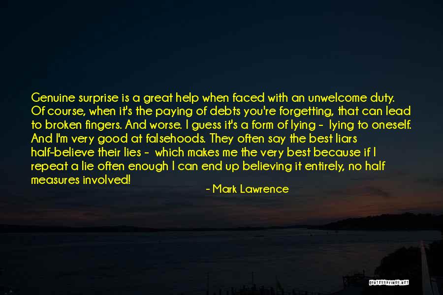 Lying To Me Quotes By Mark Lawrence Lying To Me Quotes By Mark Lawrence