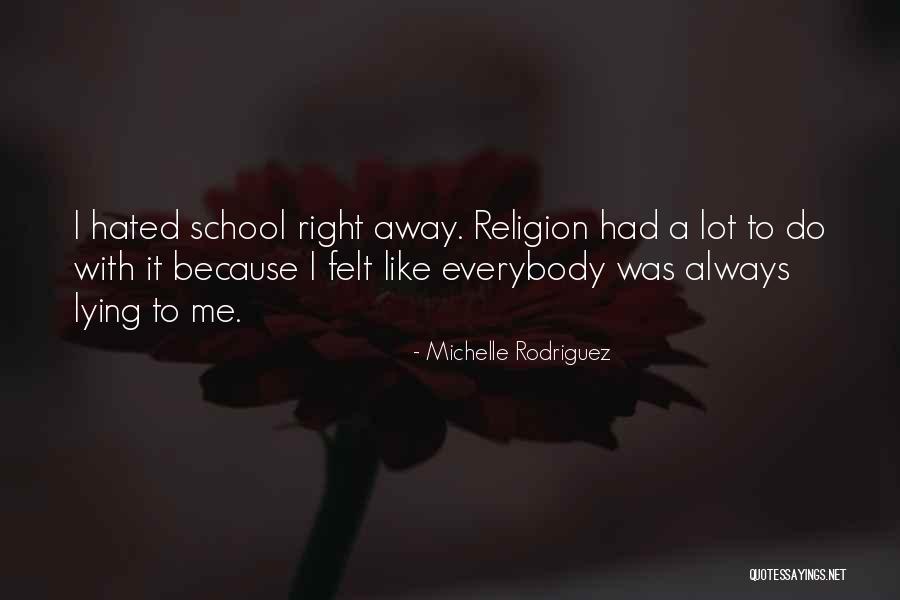 Lying To Me Quotes By Michelle Rodriguez