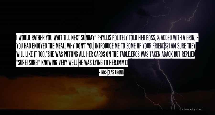 Lying To Me Quotes By Nicholas Chong Lying To Me Quotes By Nicholas Chong