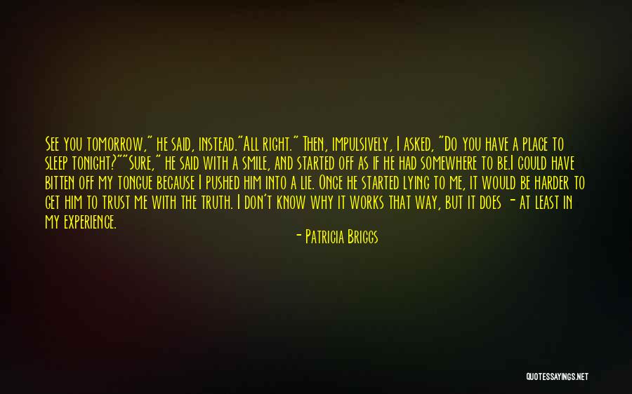 Lying To Me Quotes By Patricia Briggs Lying To Me Quotes By Patricia Briggs