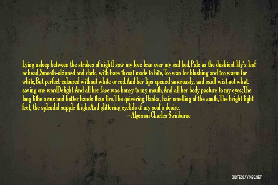 Lying To My Face Quotes By Algernon Charles Swinburne Lying To My Face Quotes By Algernon Charles Swinburne