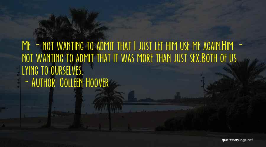 Lying To Ourselves Quotes By Colleen Hoover