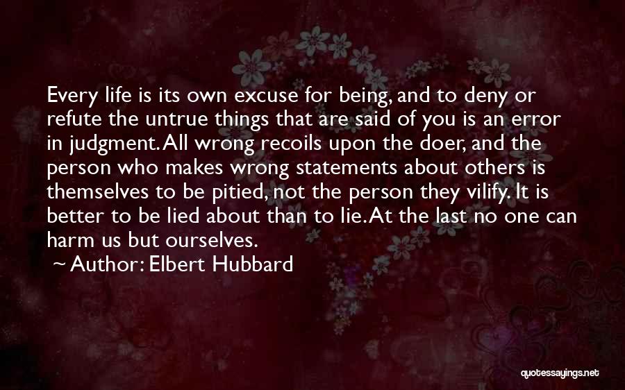 Lying To Ourselves Quotes By Elbert Hubbard