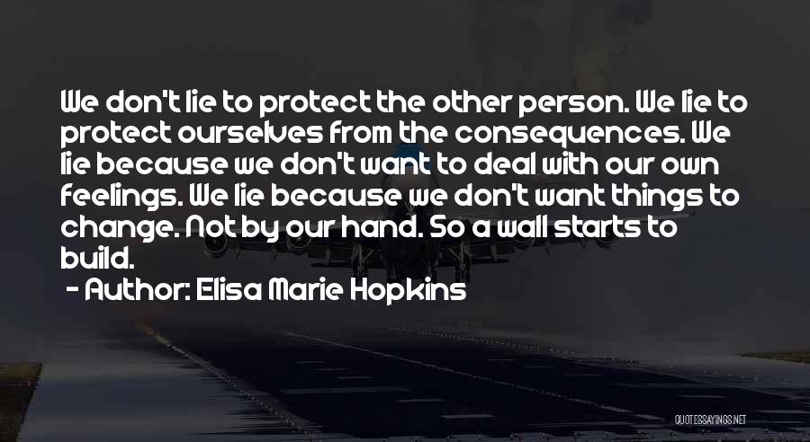 Lying To Ourselves Quotes By Elisa Marie Hopkins