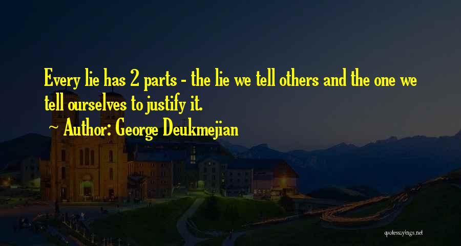 Lying To Ourselves Quotes By George Deukmejian