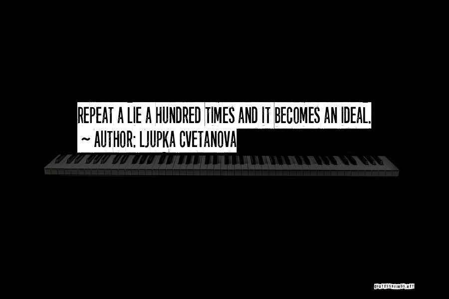 Lying To Ourselves Quotes By Ljupka Cvetanova