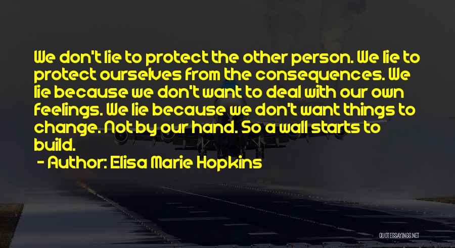 Lying To Protect Someone Quotes By Elisa Marie Hopkins