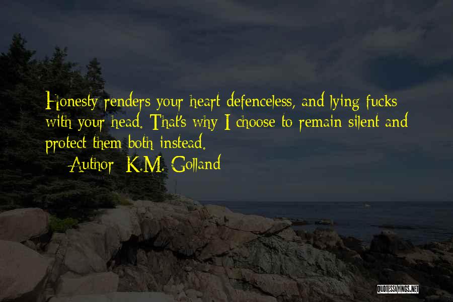 Lying To Protect Someone Quotes By K.M. Golland