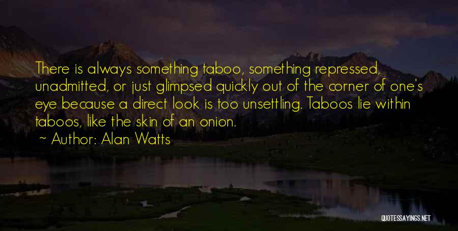 Lying To Someone You Like Quotes By Alan Watts