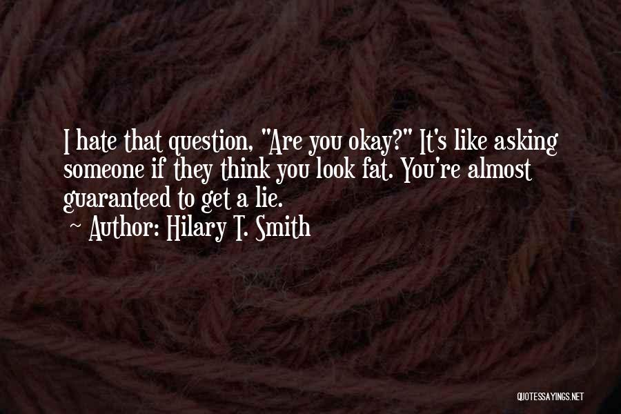 Lying To Someone You Like Quotes By Hilary T. Smith