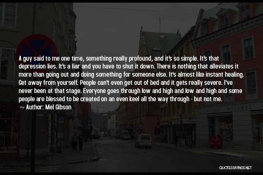 Lying To Someone You Like Quotes By Mel Gibson