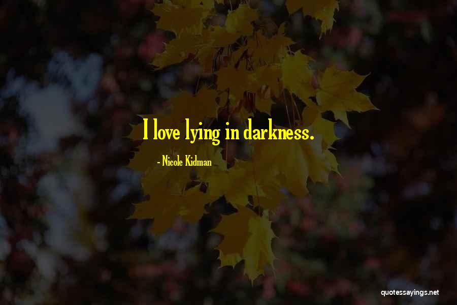Lying To Someone You Love Quotes By Nicole Kidman