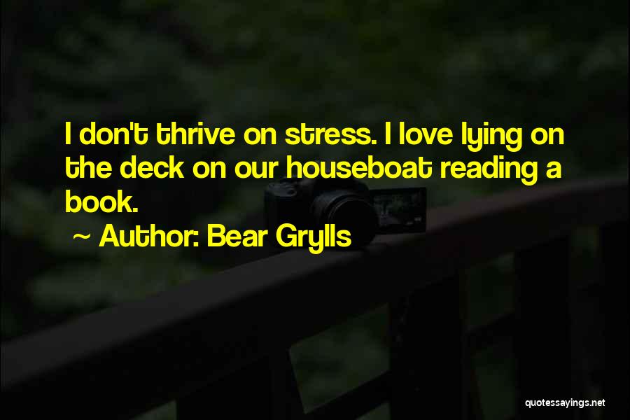 Lying To Those You Love Quotes By Bear Grylls