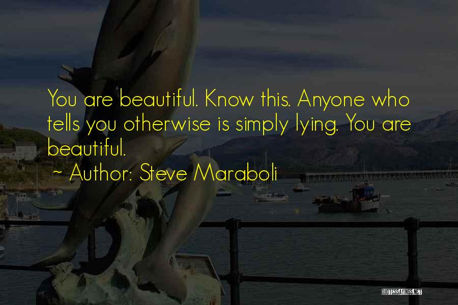 Lying To Those You Love Quotes By Steve Maraboli