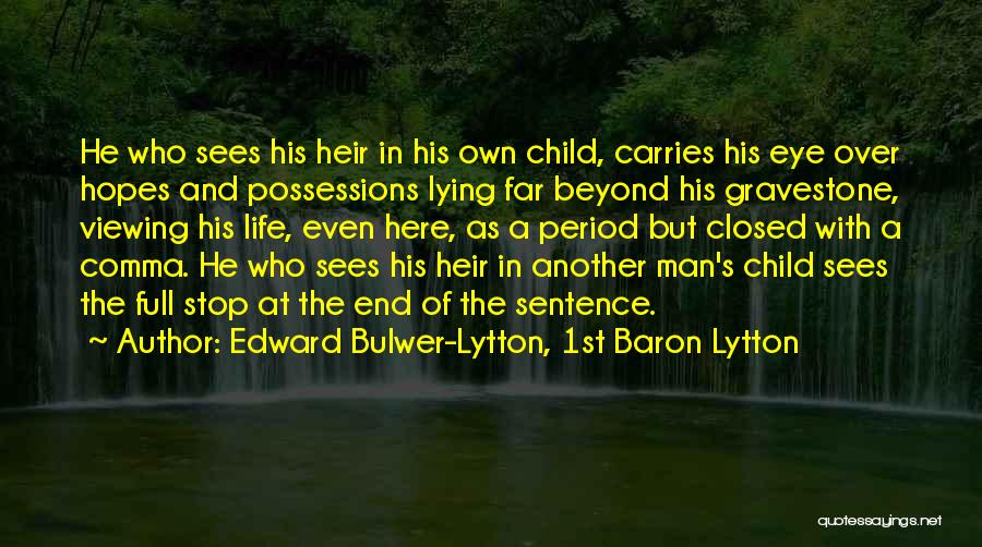 Lying To Your Child Quotes By Edward Bulwer-Lytton, 1st Baron Lytton