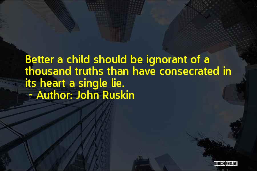 Lying To Your Child Quotes By John Ruskin