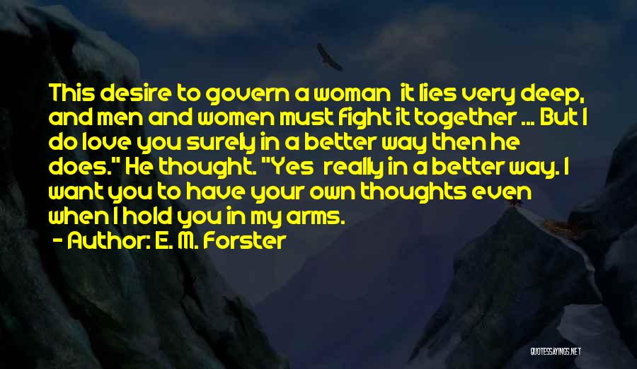 Lying To Your Love Quotes By E. M. Forster