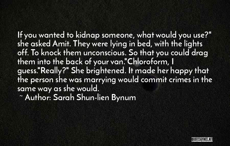 Lying To Your Love Quotes By Sarah Shun-lien Bynum