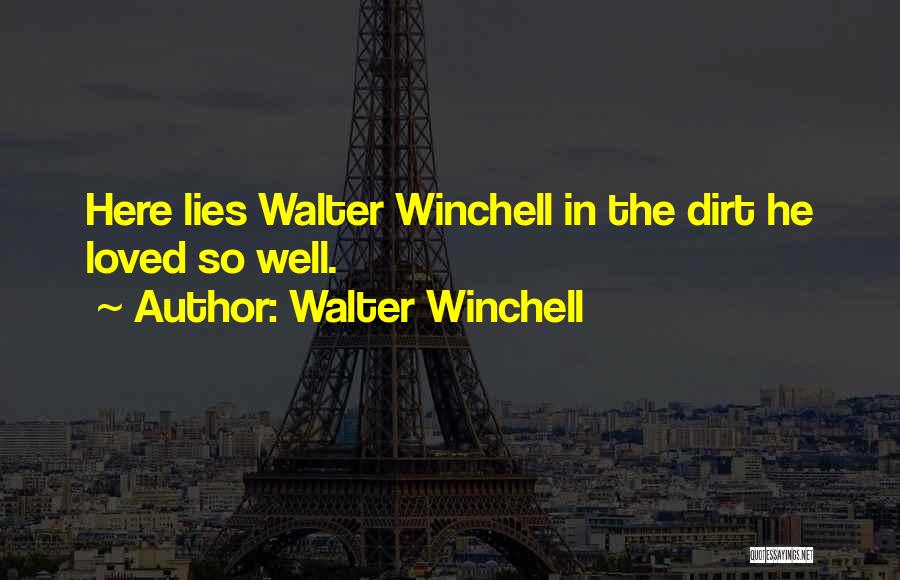 Lying To Your Loved Ones Quotes By Walter Winchell