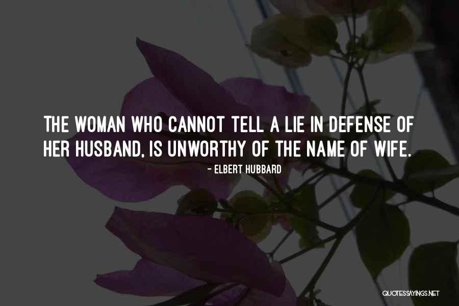 Lying To Your Wife Quotes By Elbert Hubbard Lying To Your Wife Quotes By Elbert Hubbard