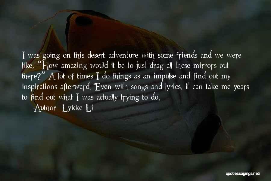 Lykke Li Quotes 1386095