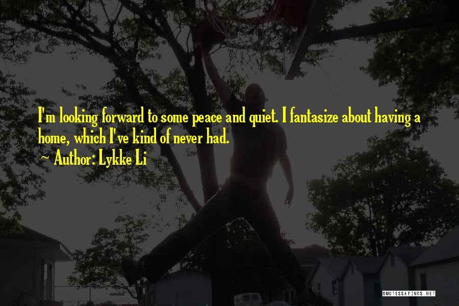 Lykke Quotes By Lykke Li