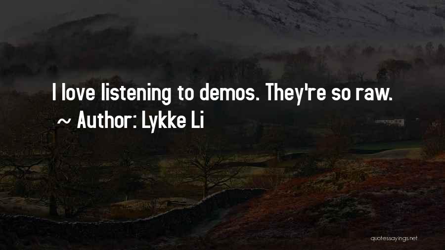 Lykke Quotes By Lykke Li