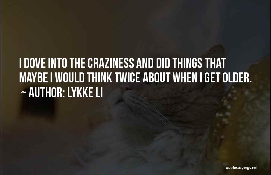 Lykke Quotes By Lykke Li