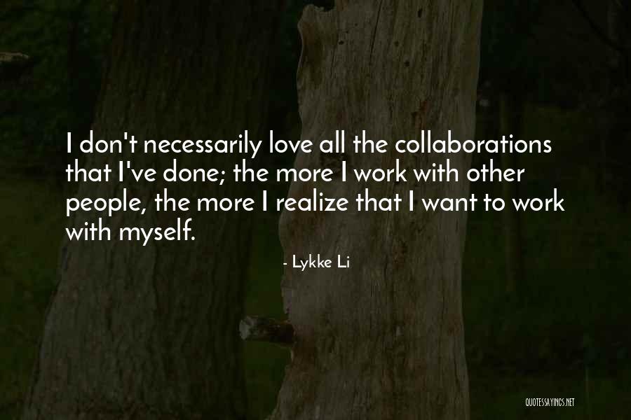 Lykke Quotes By Lykke Li