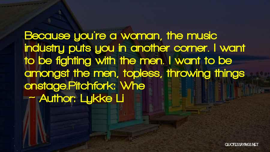 Lykke Quotes By Lykke Li