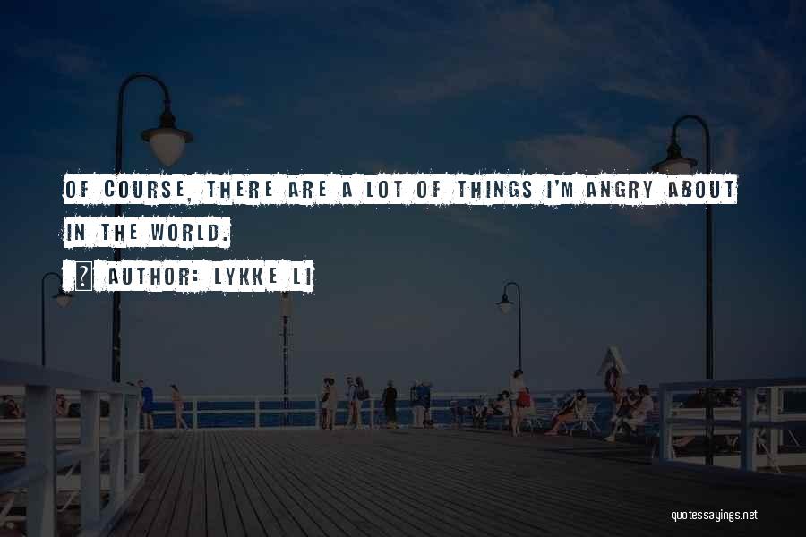 Lykke Quotes By Lykke Li